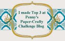 I'm a top 3 winner at Penny's Paper Crafty Challenge