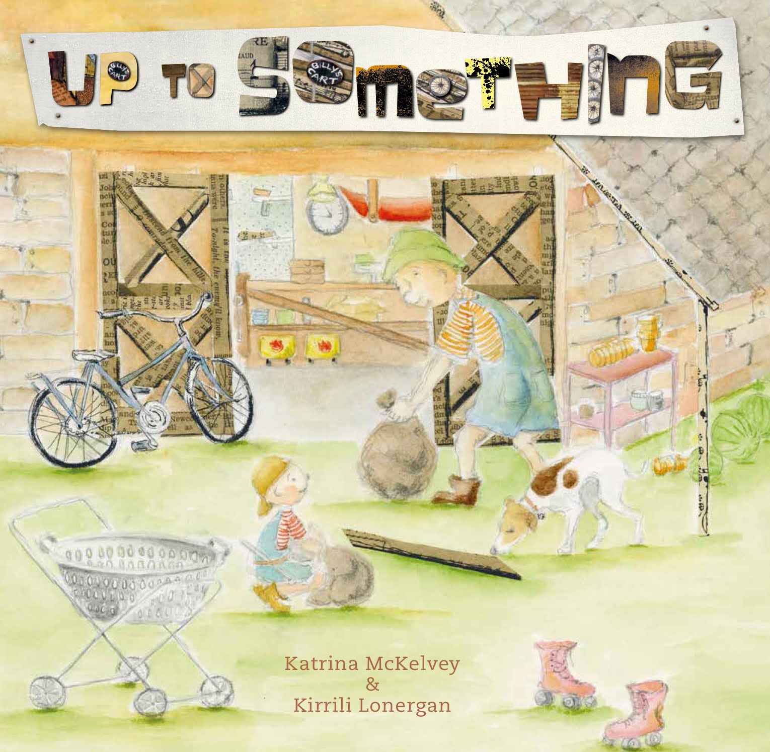 Up To Something by Katrina McKelvey and Kirrili Lonergan