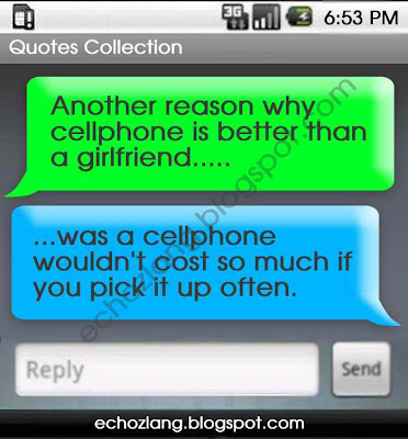 Reason why cellphone is better than a girlfriend