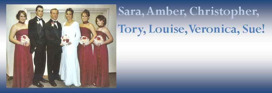 Sara Amber Christopher Tory Louise Veronica Sue!