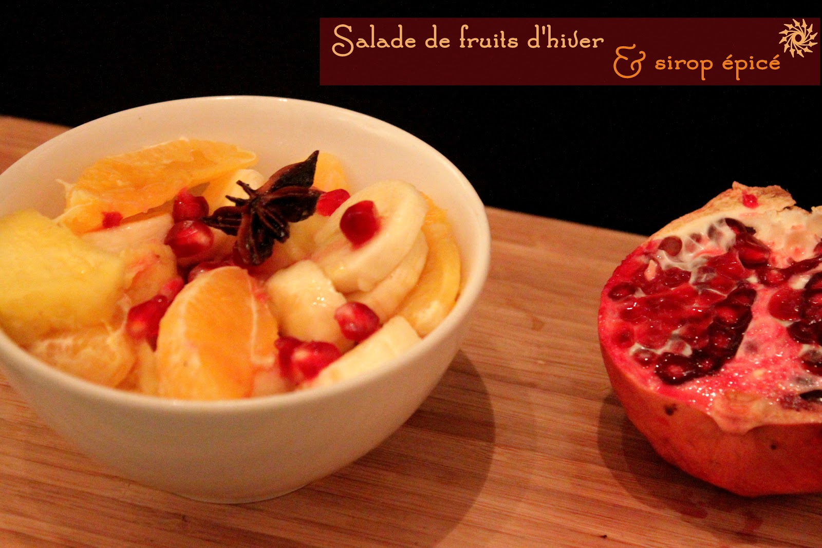 J'ai tout mangé le chocolat Salade de fruits d'hiver et sirop épicé