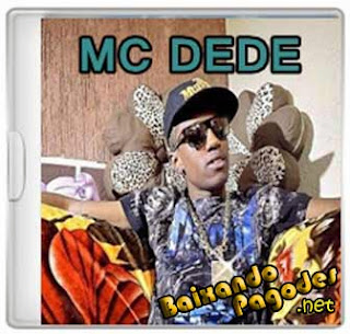 Baixar cd Mc Dede - Maiores sucessos, mc dede,Pani na Nave,Música nova 2013,As Mina Do Camarote,Melhor do baile ,Olha o Kit,Rolé de Hayabusa,Socia light,Chega Na Humildade,Kit
