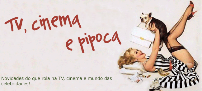 Tv, cinema e Pipoca!