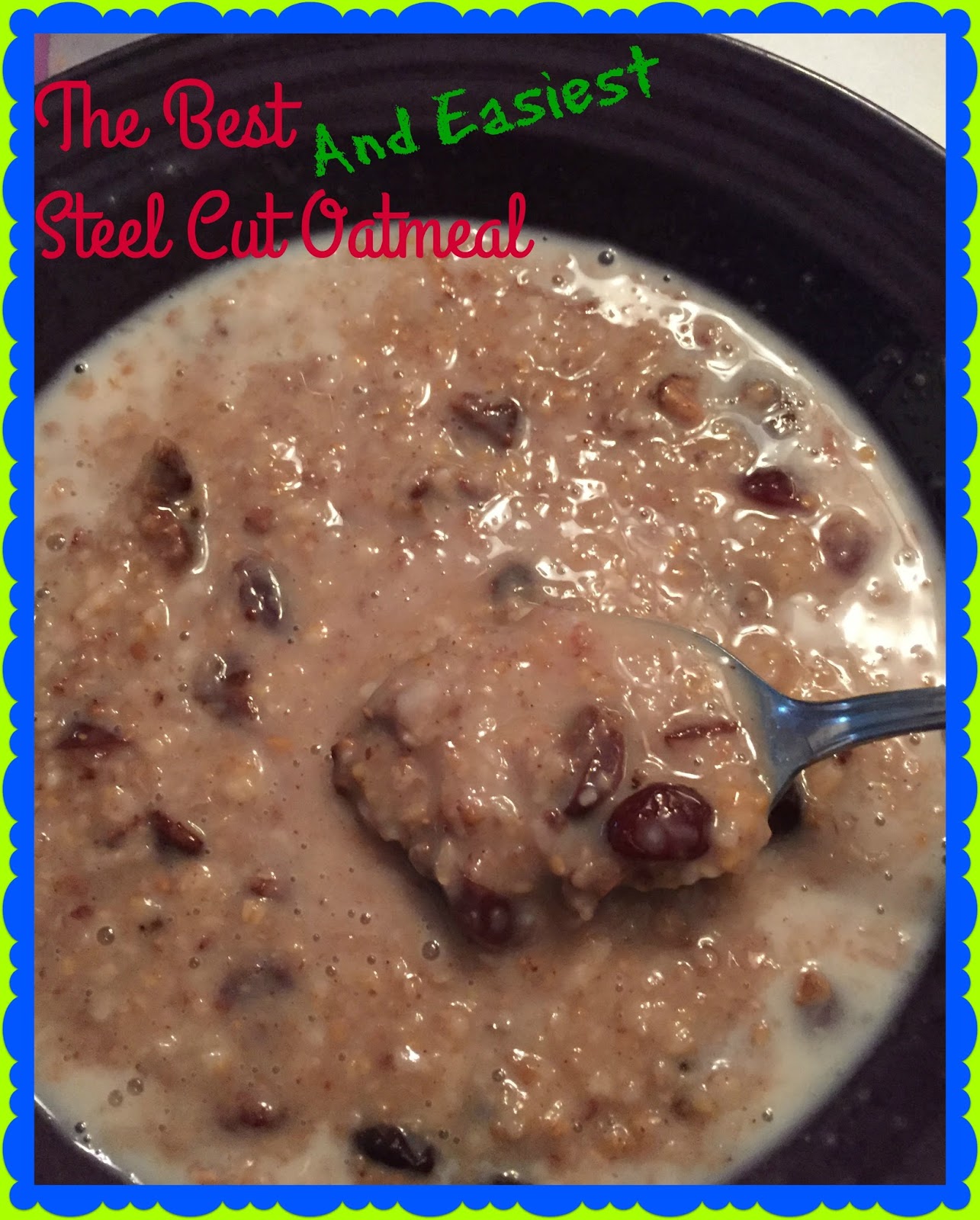 The Best (and Easiest) Steel Cut Oatmeal