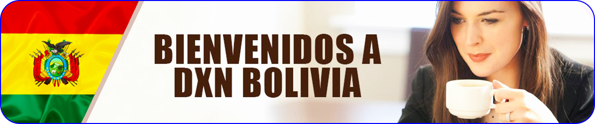 BIENVENIDOS A DXN BOLIVIA 