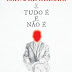 Tudo É e Não É de Manuel Alegre
