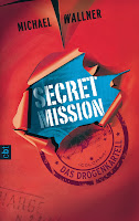 http://www.amazon.de/Secret-Mission-Das-Drogenkartell-Band/dp/3570161226/ref=sr_1_2?s=books&ie=UTF8&qid=1388864849&sr=1-2&keywords=secret+mission+michael+wallner