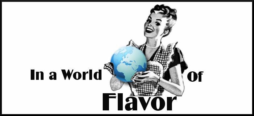 In a World of Flavor
