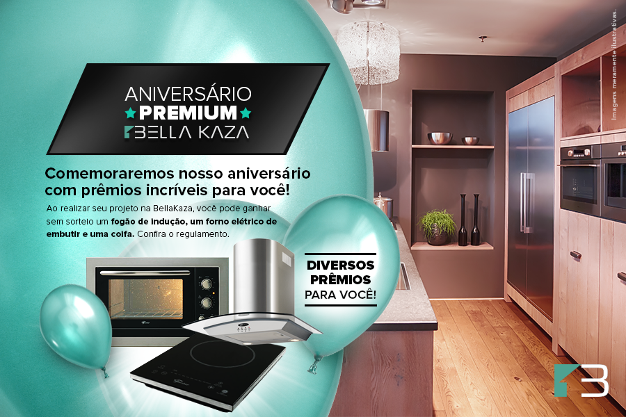 Regulamento da promoção "Aniversário Premium Bella Kaza" Bella Kaza Móveis Planejados em