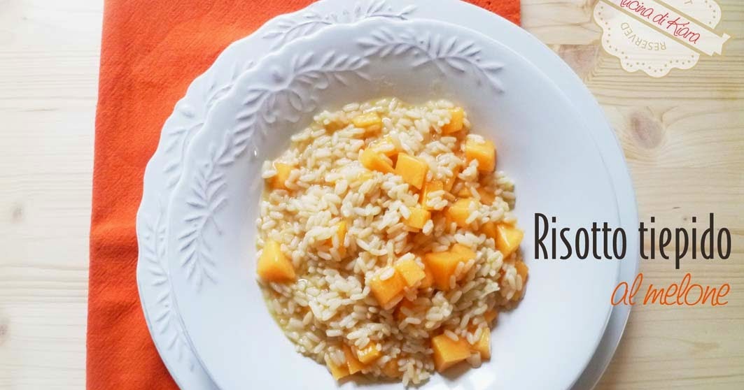 Risotto tiepido al melone Kucina di Kiara