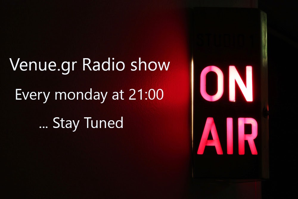 Venue.gr Radio Show Every Monday on 21:00
