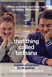  A story about a broken-hearted girl who meets a boy in a not so normal way. Together, they go to places and find out (where do broken hearts go?). -   Genre:Romance, T,Tagalog, Pinoy, That Thing Called Tadhana (2014)  - 
