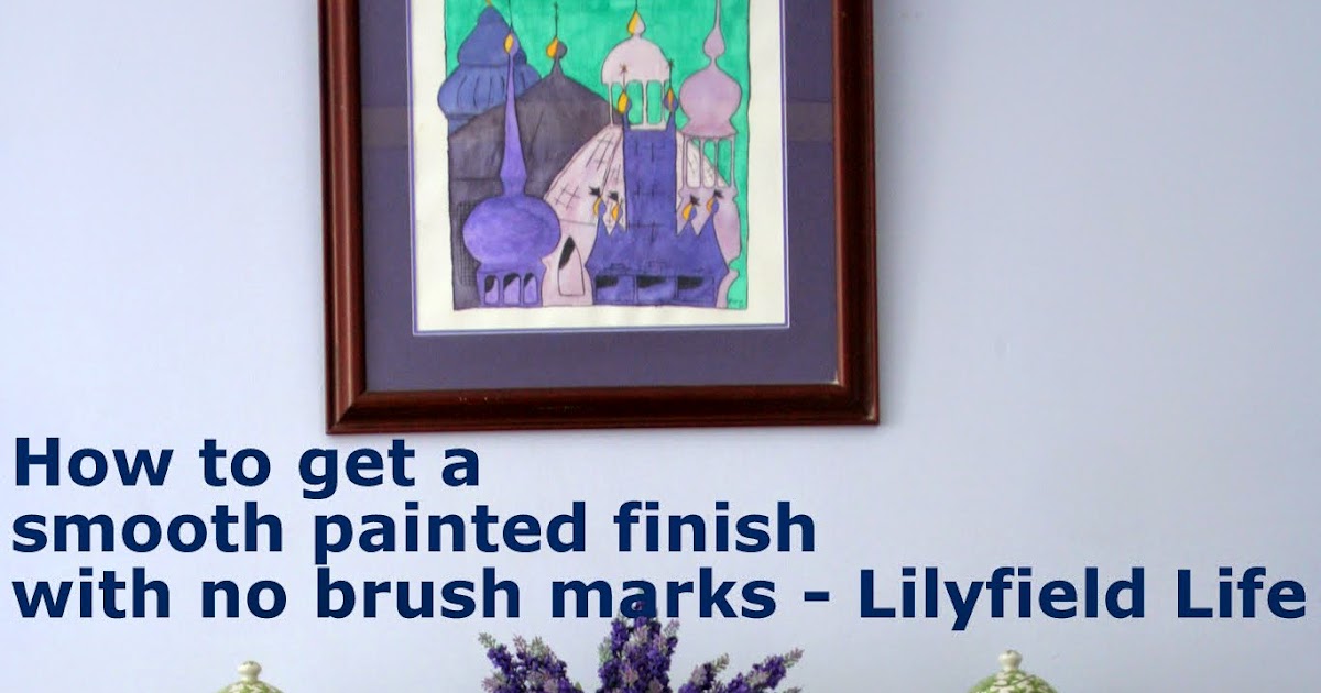 Lilyfield Life Smooth Finish for Painted Furniture My Hints
