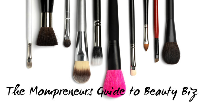 The Mompreneurs Guide to Beauty Biz