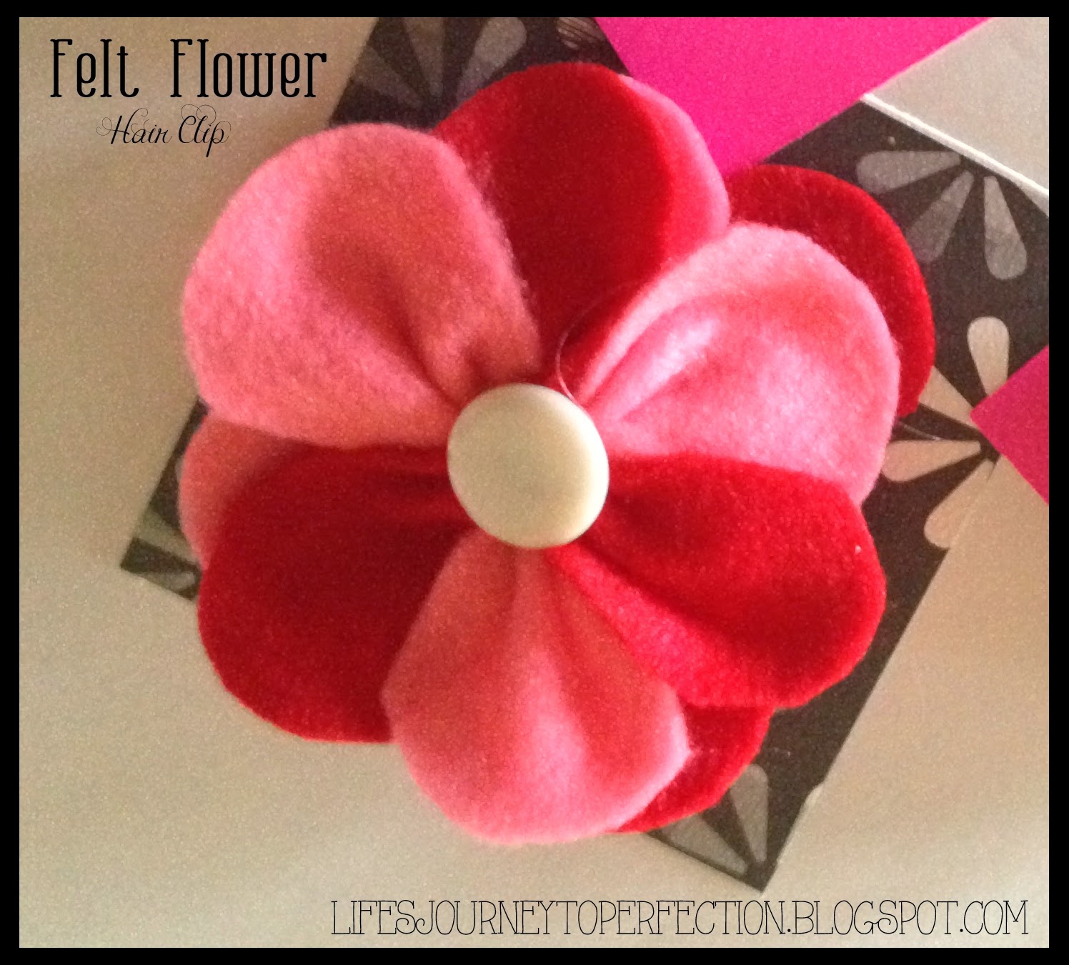 Life's Journey To Perfection Felt Flower Hair Clip Tutorial Perfect