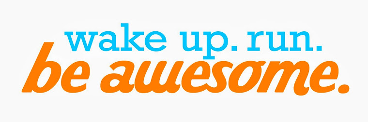 Wake Up. Run. Be Awesome.