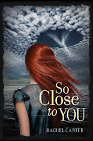 book cover of So Close To You by Rachel Carter