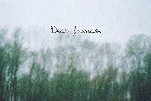 Dear friends