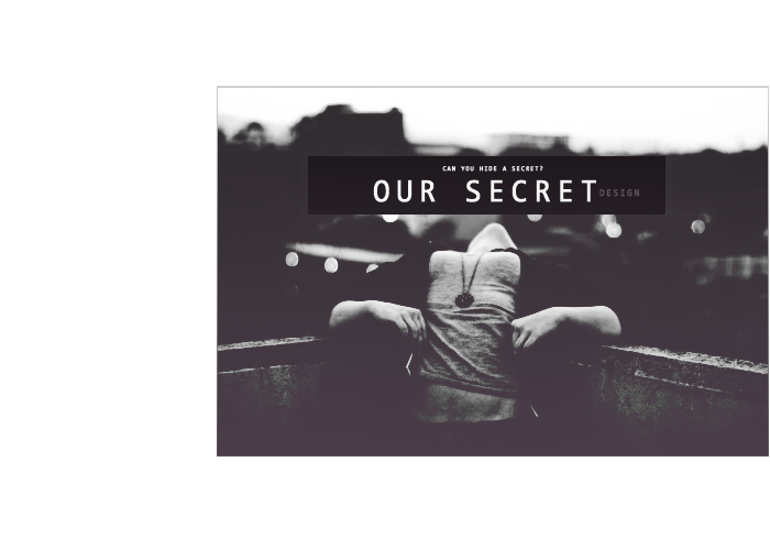 Our Secret - Design.