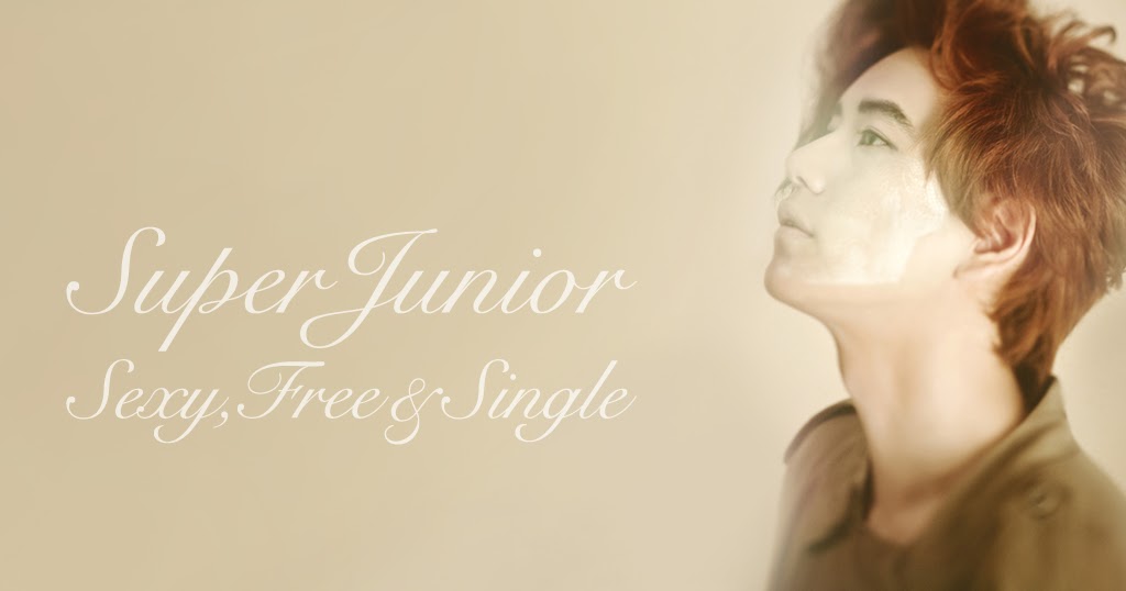 SoYoung The KPopers: Super Junior - SEXY, FREE & SINGLE ...