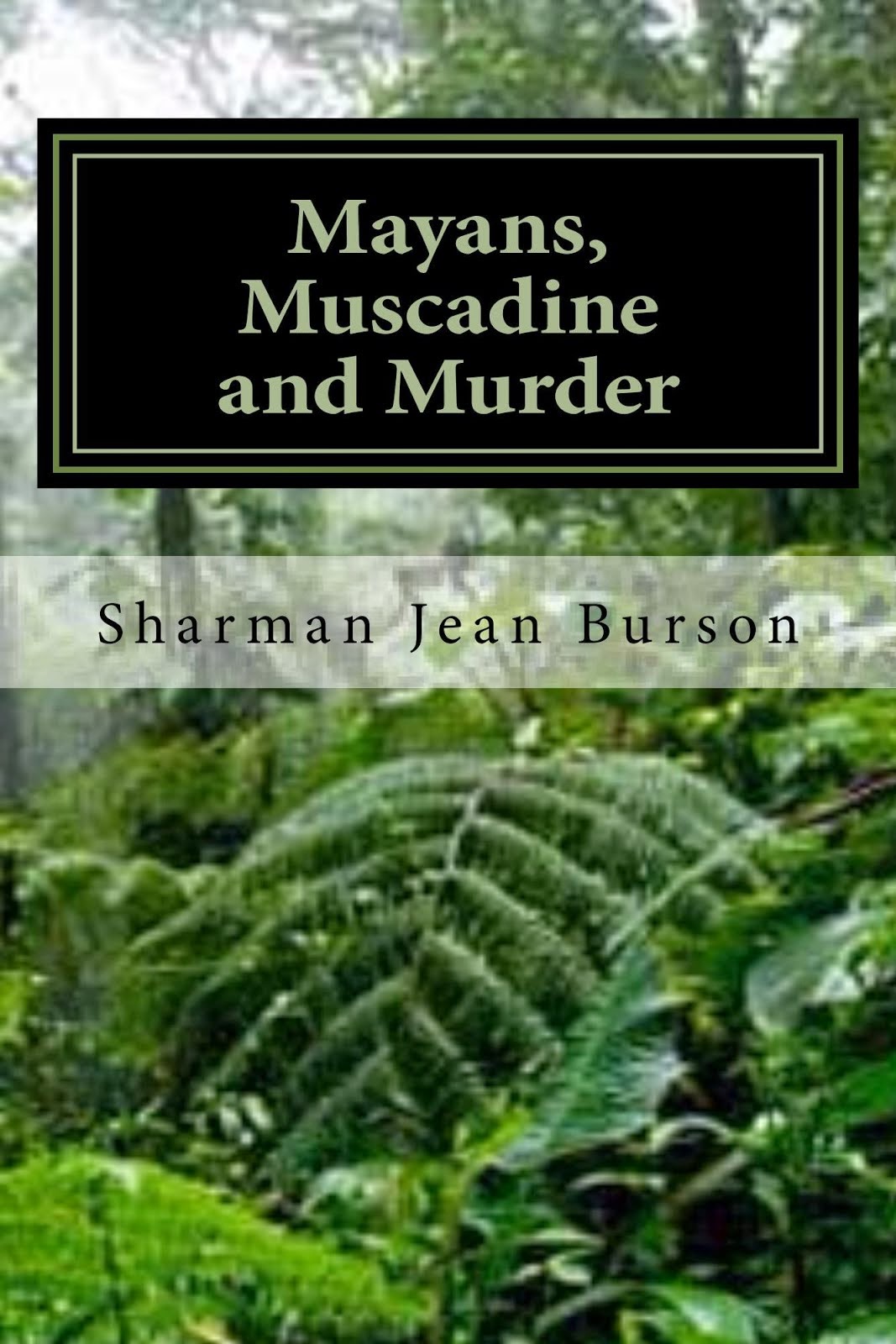 Mayans, Muscadine and Murder