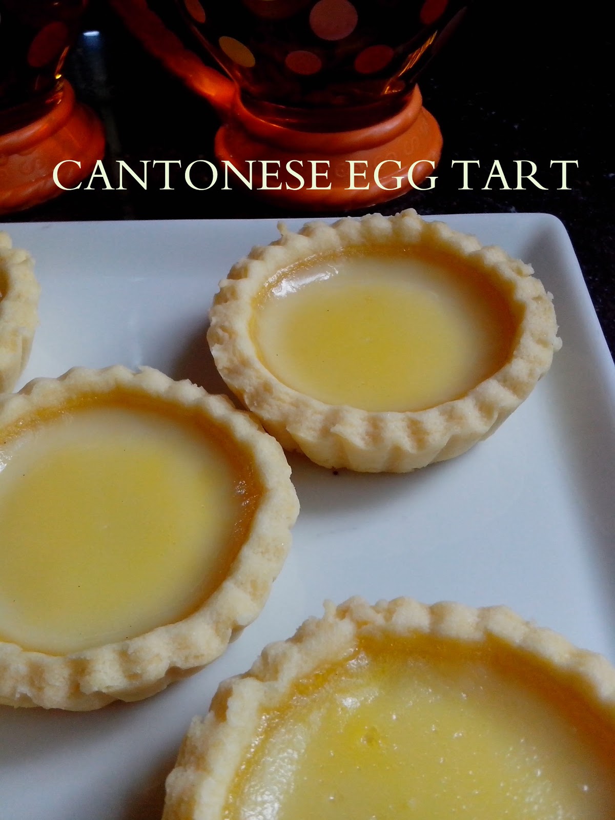 CANTONESE EGG TART Blog Wani Sukarno