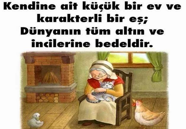 dile gelen sozler kendine ait kucuk bir ev ve karakterli bir es dunyanin tum altin ve incilerine bedeldir