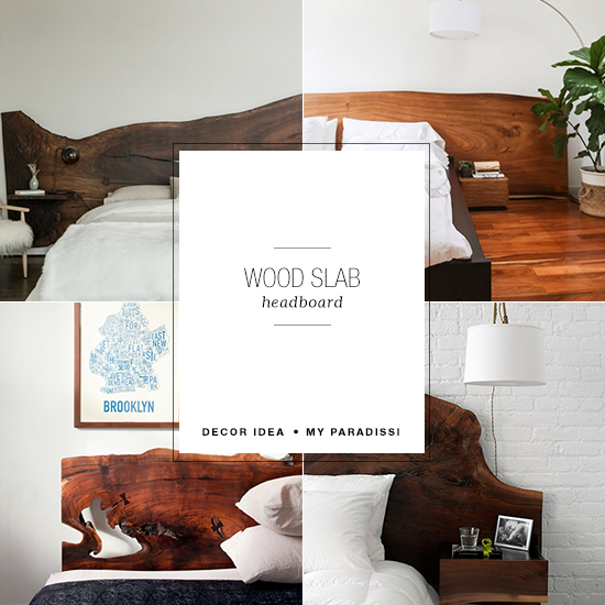 Wood slab headboard | My Paradissi