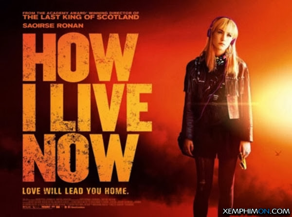 Em Sẽ Sống Ra Sao - How I Live Now Em Sẽ Sống Ra Sao - How I Live Now