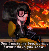 edna+mode+don%27t+make+me+beg.gif