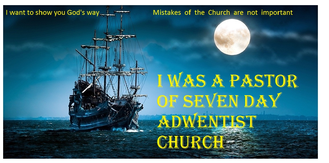 I was a Pastor of Seventh Day Adventist