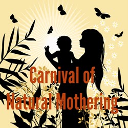 Carnival of Natural Mothering