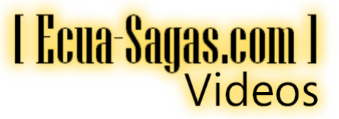 Ecua-Sagas-Videos ►