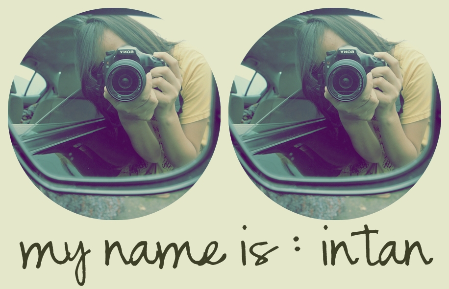 My name is: Intan.
