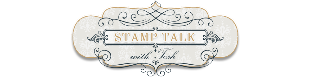 Stamp Talk with Tosh