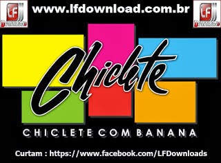 http://www.lfdownload.com.br/2013/12/chiclete-com-banana-aracaju-se-13-12.html