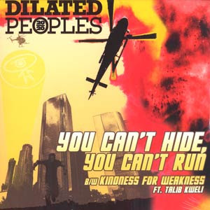 Dilated Peoples – You Can't Hide, You Can't Run / Kindness For Weakness (VLS) (2006) (320 kbps)
