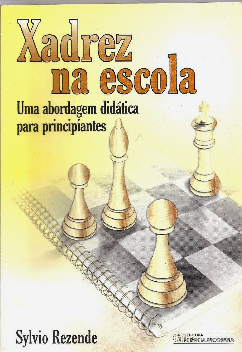 Xadrez Na Escola - Uma Abordagem Didática Para Principiantes 2ª Ed.