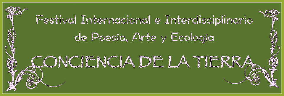 Festival Internacional e Interdisciplinario de Poesía, Arte y Ecología "Consciencia de la Tierra"