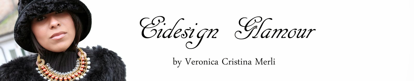 EIDesign Glamour - di Veronica Cristina Merli - Fashion Blogger