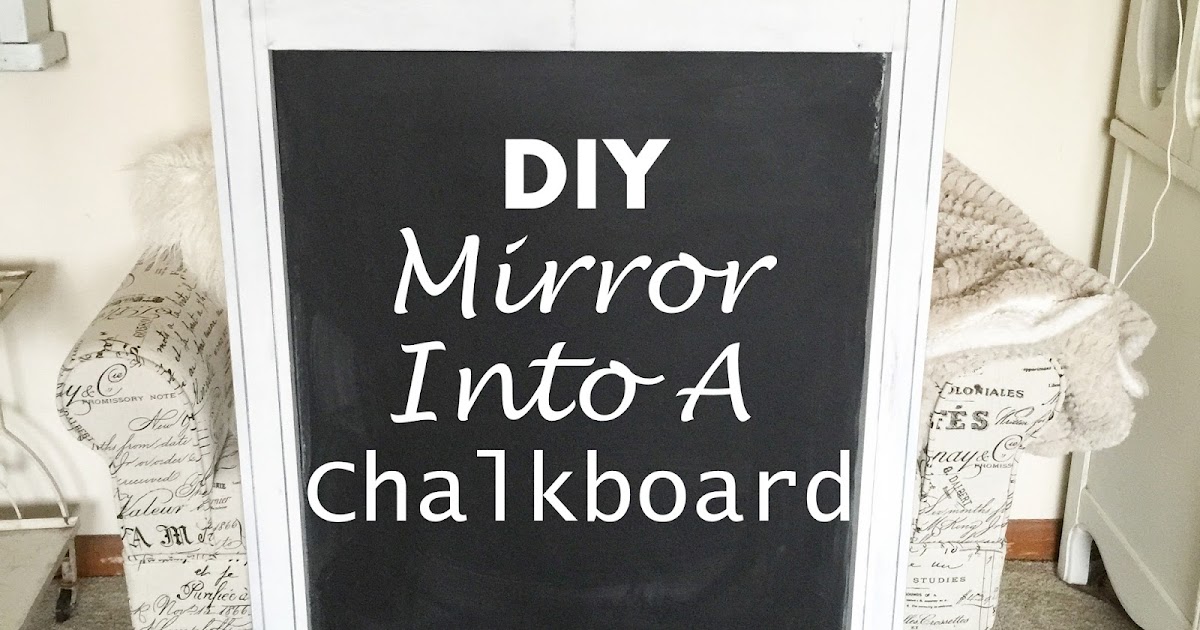 HOME CHRONICLES Turn A Mirror Into A Chalkboard To Make A Statement Piece