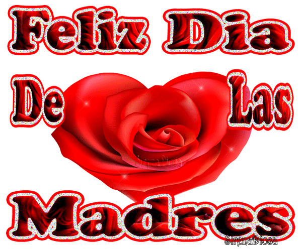 Feliz DIA De Las Madres Feliz DIA De Las Madres