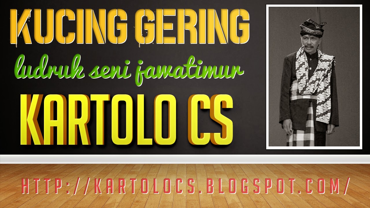 Kucing Nyolong Gering Lawak Ludruk Cak Kartolo Sapari ~ Kartolo CS