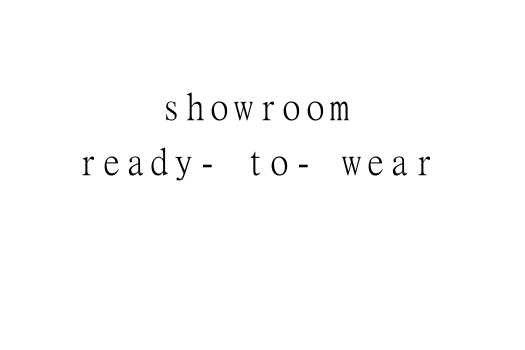 showroom ready -to- wear