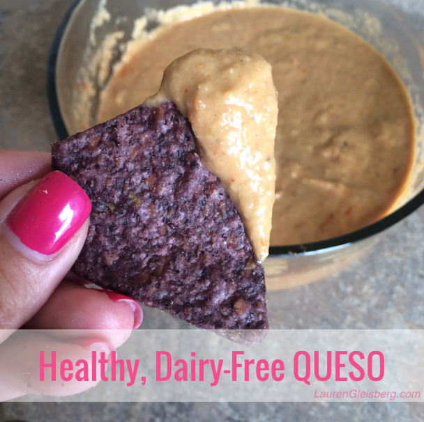 HEALTHY QUESO RECIPE (DAIRY FREE) Lauren Gleisberg
