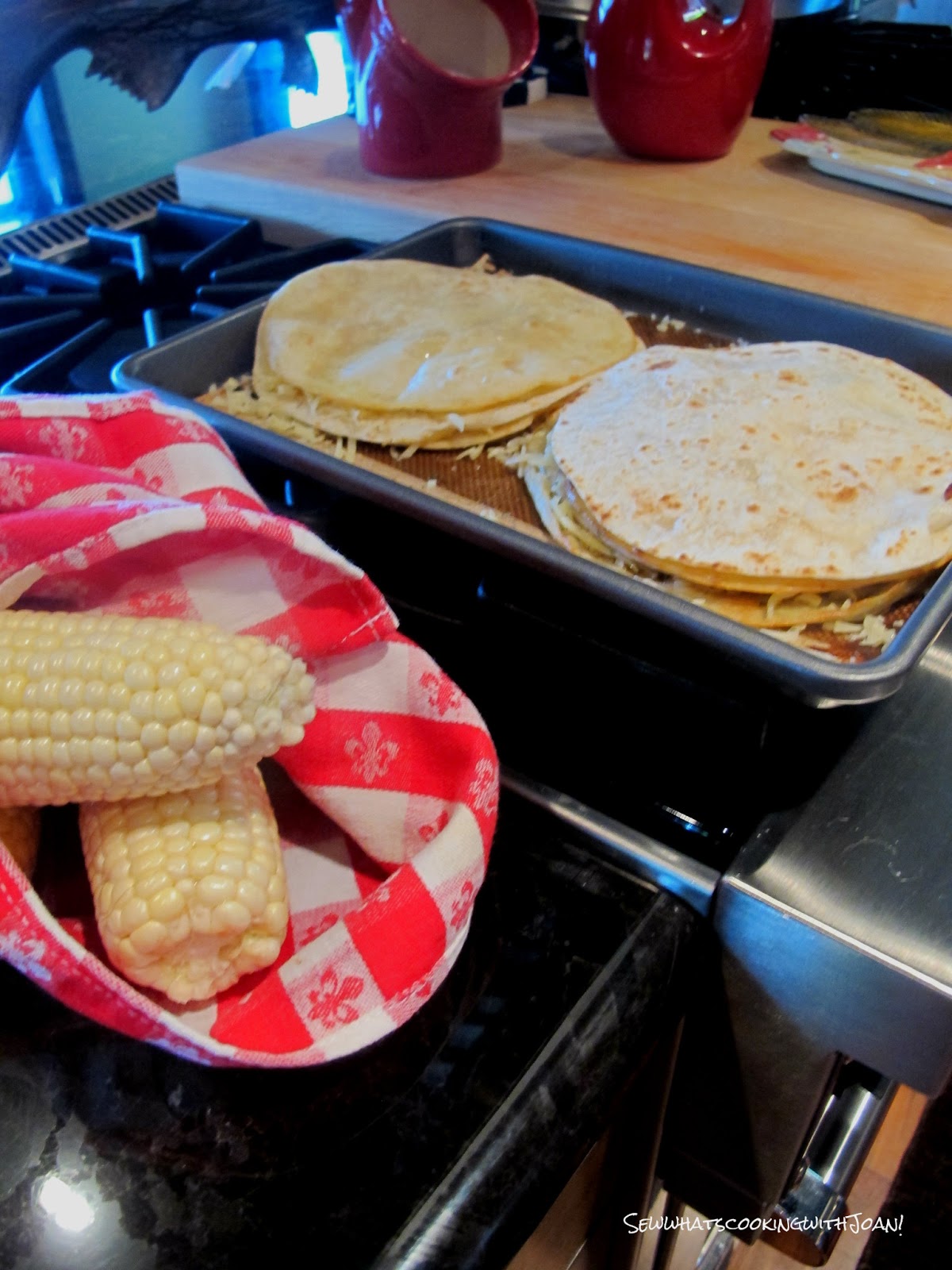 Sew what's cooking with Joan! Stacked Fontina quesadilla's with a
