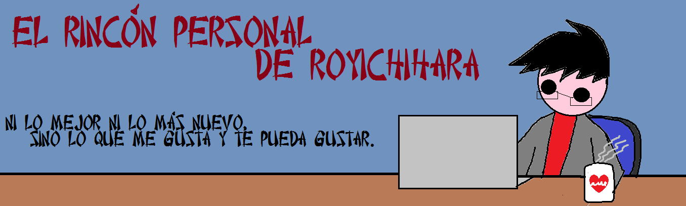 El Rincón personal de RoyIchihara