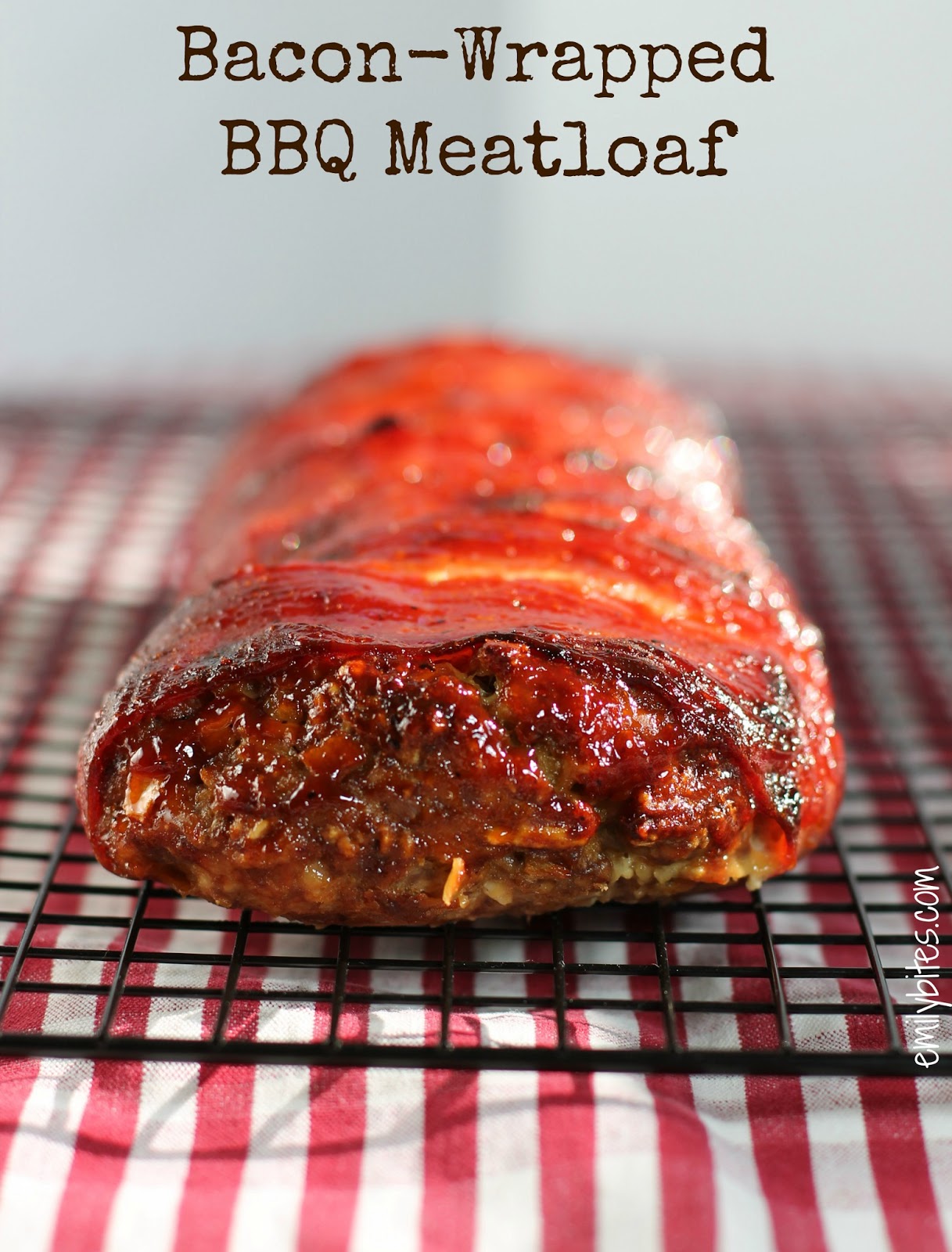 Bacon Wrapped BBQ Meatloaf Emily Bites