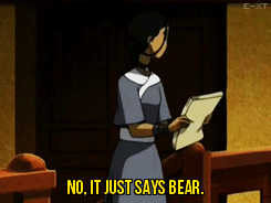 gif of Katara saying, 'No, it just says bear.'