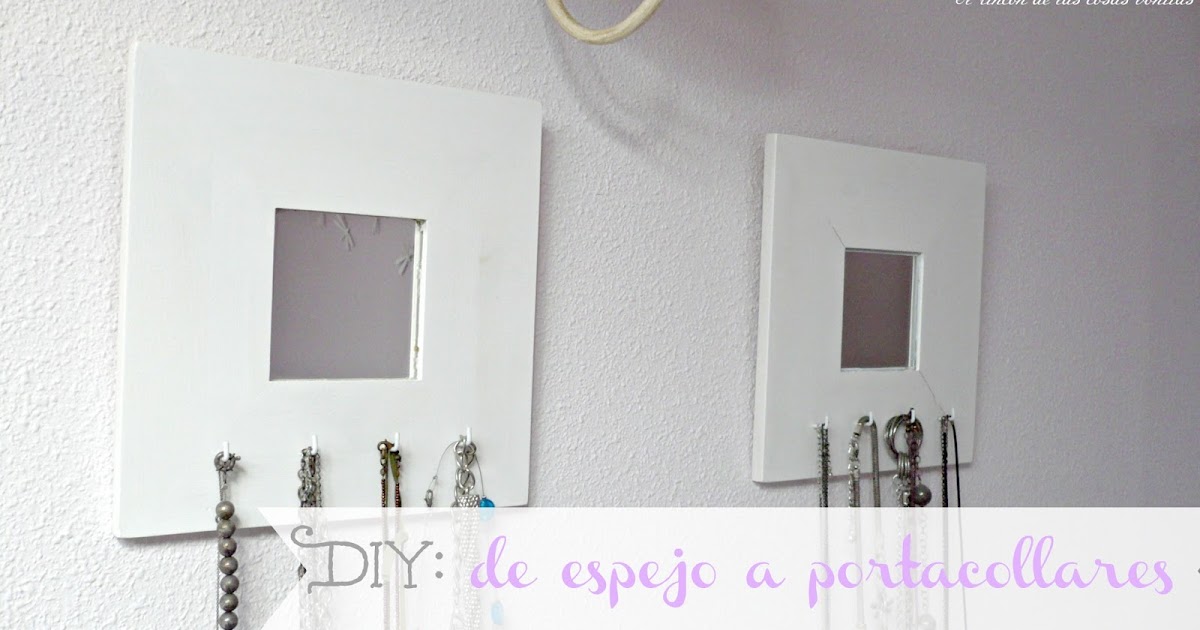 decorar con espejos malma espejos malma para colgar tus collares el rinc 243 n de las decorar con espejos malma espejos malma para colgar tus collares el rinc 243 n de las